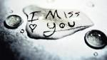 I miss you