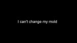i can't change...