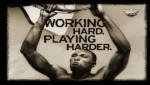 Working Hard. Playing Harder.