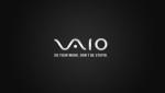 Vaio. Do your work. Don't be stupid