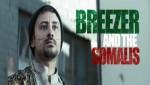 Breezer and somalis