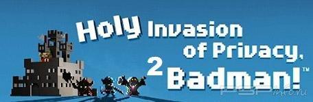   Holy Invasion of Privacy, Badman 2