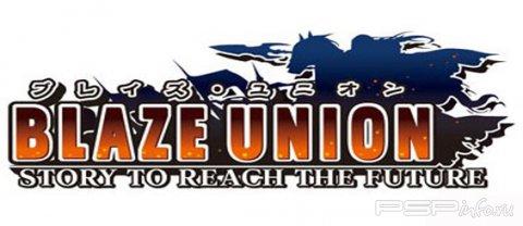   Blaze Union: Story to Reach the Future
