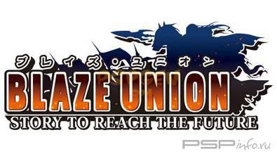      Blaze Union : Story To Reach The Future