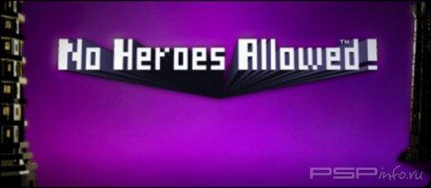 No Heroes Allowed- 