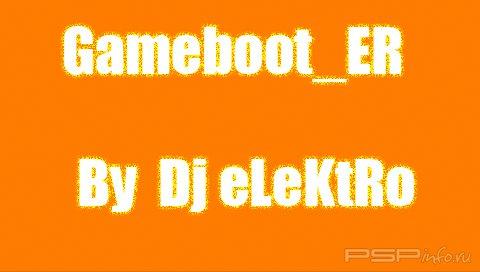 Gameboot_ER  by Dj eLeKtRo [ GameBoot'a]