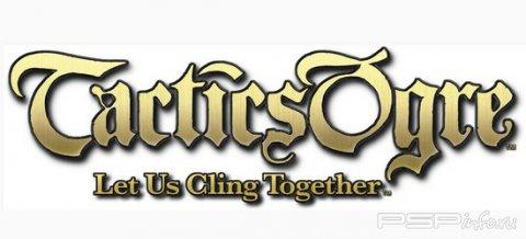 Tactics Ogre: Let Us Cling Together -     